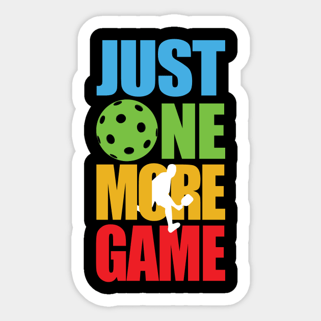 'Just One More Game' Funny Pickleball Gift Sticker by ourwackyhome